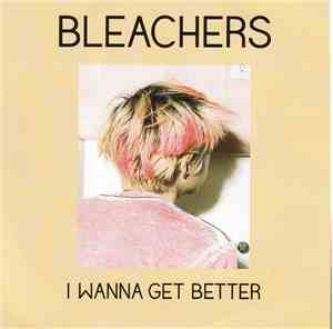 Bleachers - I Wanna Get Better