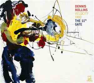 Dennis Rollins Velocity Trio - The 11th Gate