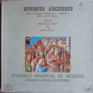 Ensemble Madrigal De Moscou  Direction:  Andréï Volkonski - Musiques Anciennes ▪ Italie - Espagne - Allemagne - Angleterre (XVIe Et XVIIe Siècles) ▪ De La Renaissance Au Baroque