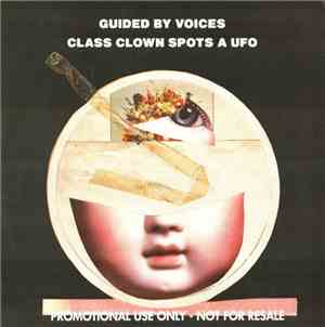 Guided By Voices - Class Clown Spots A UFO