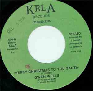 Gwen Wells - Merry Christmas To You Santa