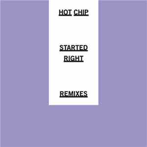Hot Chip - Started Right Remixes