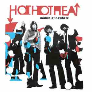 Hot Hot Heat - Middle Of Nowhere