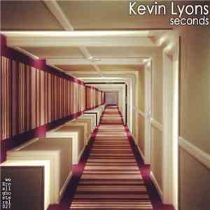 Kevin Lyons  - Seconds