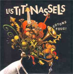 Les Tit' Nassels - Soyons Fous!