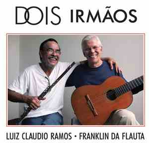 Luiz Claudio Ramos • Franklin da Flauta - Dois Irmãos