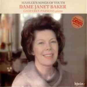Mahler - Dame Janet Baker, Geoffrey Parsons  - Mahler's Songs Of Youth