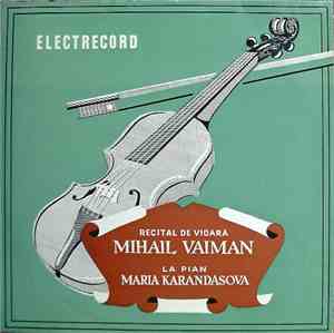 Mihail Vaiman , La Pian Maria Karandasova - Recital De Vioară