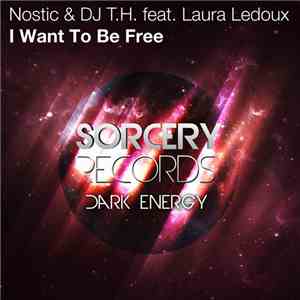 Nostic & DJ T.H. Feat. Laura Ledoux - I Want To Be Free