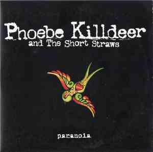 Phoebe Killdeer And The Short Straws - Paranoia