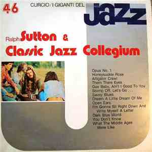 Ralph Sutton  & Classic Jazz Collegium - I Giganti Del Jazz Vol. 46