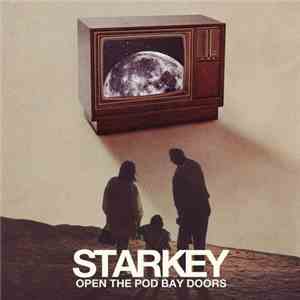 Starkey - Open The Pod Bay Doors