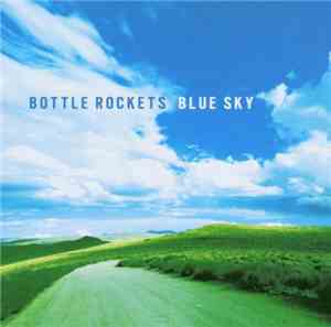 The Bottle Rockets - Blue Sky