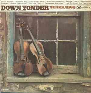 The Country Fiddlers Featuring Wade Ray - Down Yonder And Other Old Time Fa ...