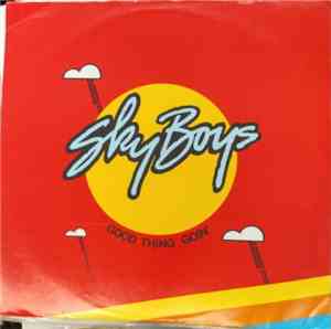 The Sky Boys - Good Thing Goin'