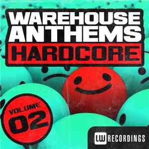 Various - Warehouse Anthems: Hardcore Volume 02