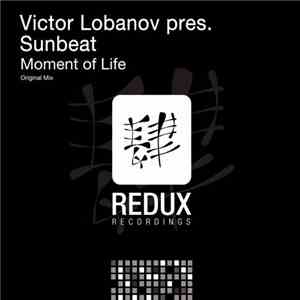 Victor Lobanov Pres. Sunbeat  - Moment Of Life