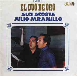 Alci Acosta, Julio Jaramillo - El Duo De Oro