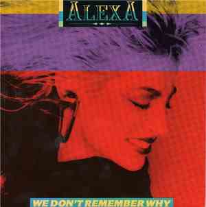Alexa  - We Don't Remember Why
