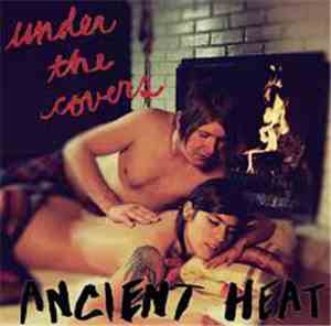 Ancient Heat - Under The Covers
