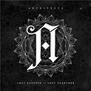 Architects  - Lost Forever // Lost Together
