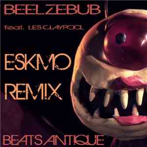 Beats Antique Feat. Les Claypool - Beelzebub (Eskmo Remix)