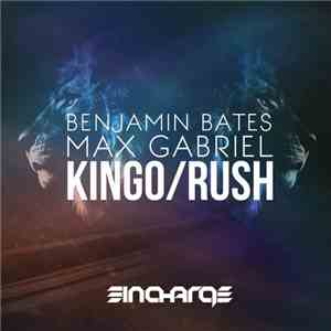 Benjamin Bates, Max Gabriel - Kingo / Rush