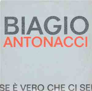 Biagio Antonacci - Se è Vero Che Ci Sei