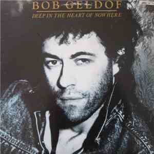 Bob Geldof - Deep In The Heart Of Nowhere