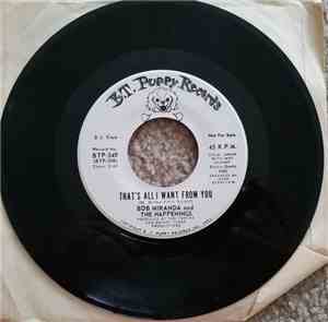 Bob Miranda And The Happenings - That's All I Want From You