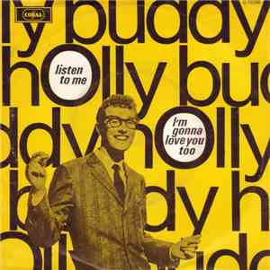 Buddy Holly - Listen To Me / I'm Gonna Love You Too