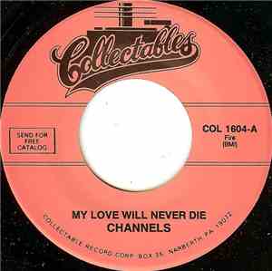 Channels - My Love Will Never Die / Bye Bye Baby