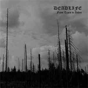 Deadlife - From Tears To Ashes