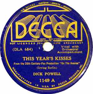 Dick Powell  - This Year's Kisses / I've Got My Love To Keep Me Warm
