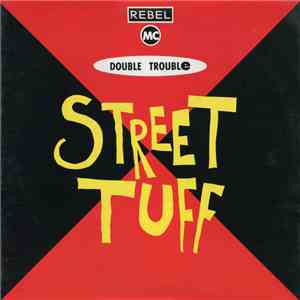 Double Trouble & Rebel MC - Street Tuff