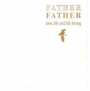 Father Father - Love, Life And Life Loving