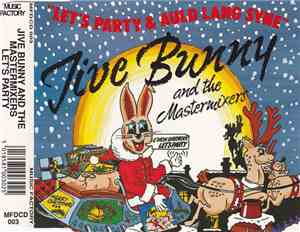 Jive Bunny And The Mastermixers - Let's Party & Auld Lang Syne