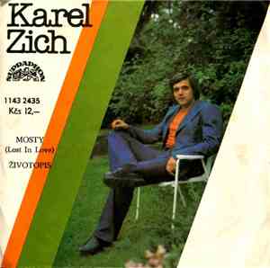 Karel Zich - Mosty (Lost In Love) / Životopis