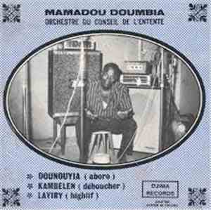 Mamadou Doumbia & Orchestre Conseil De L'Entente -  Dounouyia / Kambelen /  ...