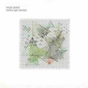 Morgan Packard - Moment Again Elsewhere