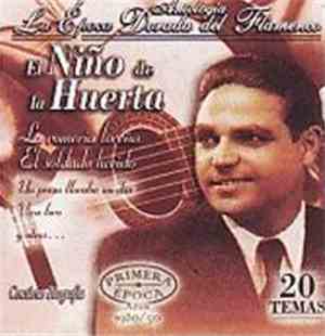 Niño De La Huerta - Antología La Época Dorada Del Flamenco Vol. 6