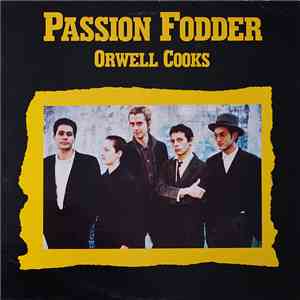 Passion Fodder - Orwell Cooks
