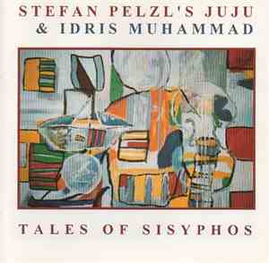 Stefan Pelzl's Juju & Idris Muhammad - Tales Of Sisyphos