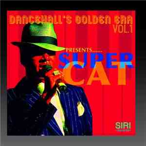 Super Cat - Dancehall's Golden Era Vol.1 Presents......