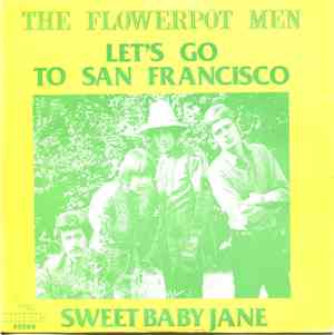 The Flowerpot Men - Let's Go To San Francisco / Sweet Baby