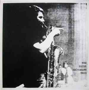 The Peter Brötzmann Trio - For Adolphe Sax