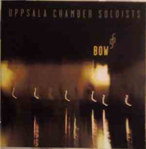 Uppsala Chamber Soloists - Bow 56