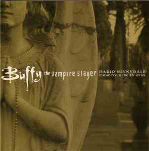 Various - Buffy The Vampire Slayer: Radio Sunnydale - Music From The TV Ser ...