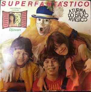 A Turma Do Balão Mágico - Superfantastico - Participação Especial de Djavan
