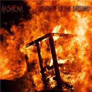 Axsaena - Burn It To The Ground